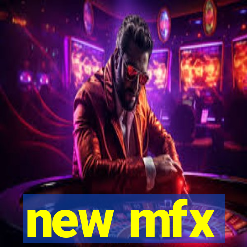 new mfx